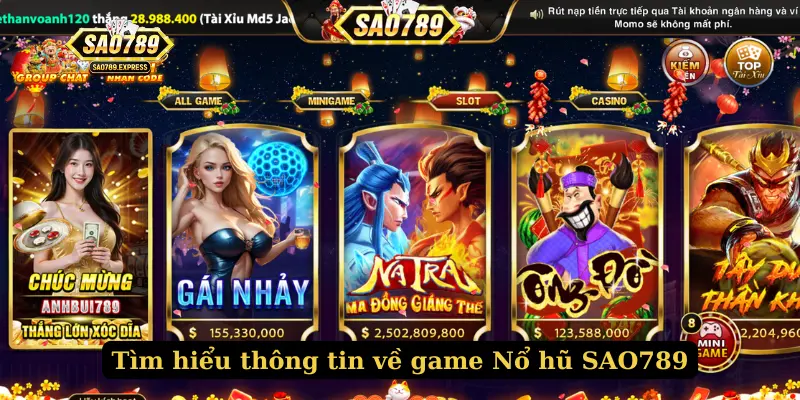 Tìm hiểu thông tin về game Nổ hũ SAO789